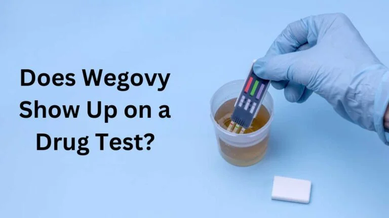 Does Wegovy Show Up on a Drug Test