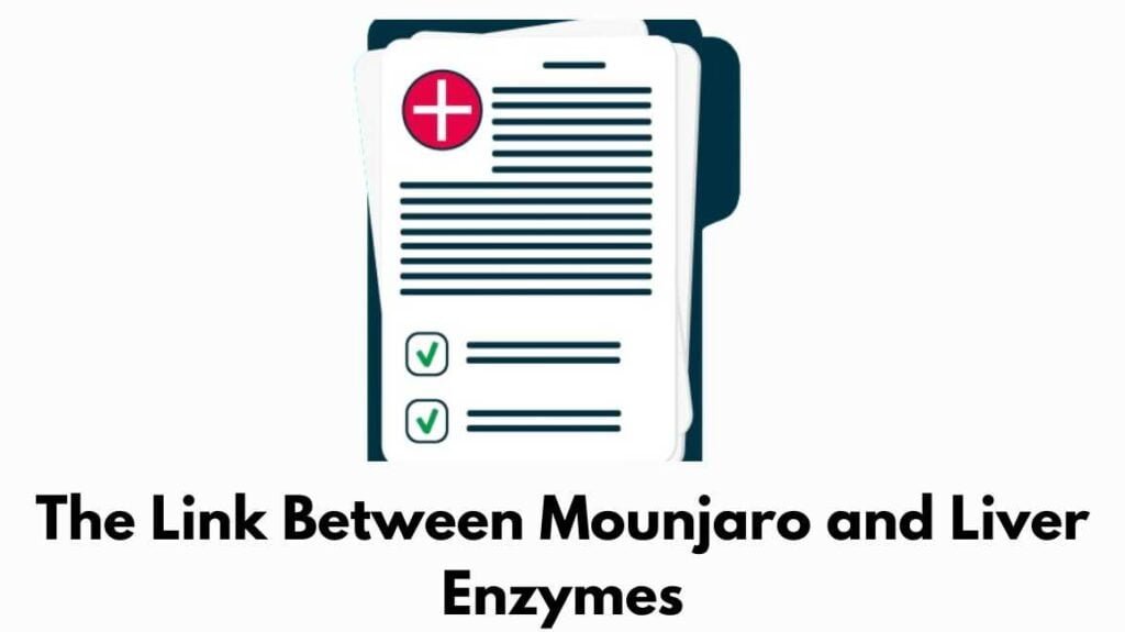 The Link Between Mounjaro and Liver Enzymes