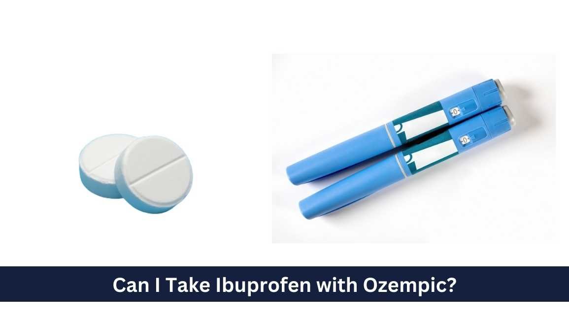 Can I Take Ibuprofen with Ozempic