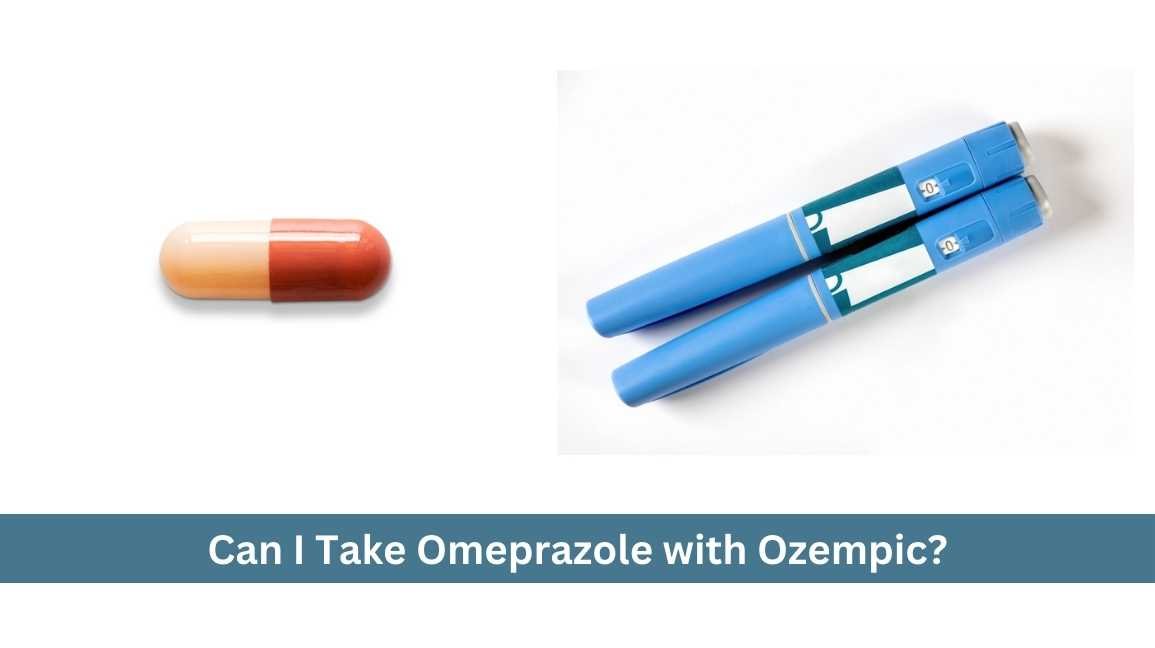 Can I Take Omeprazole with Ozempic?