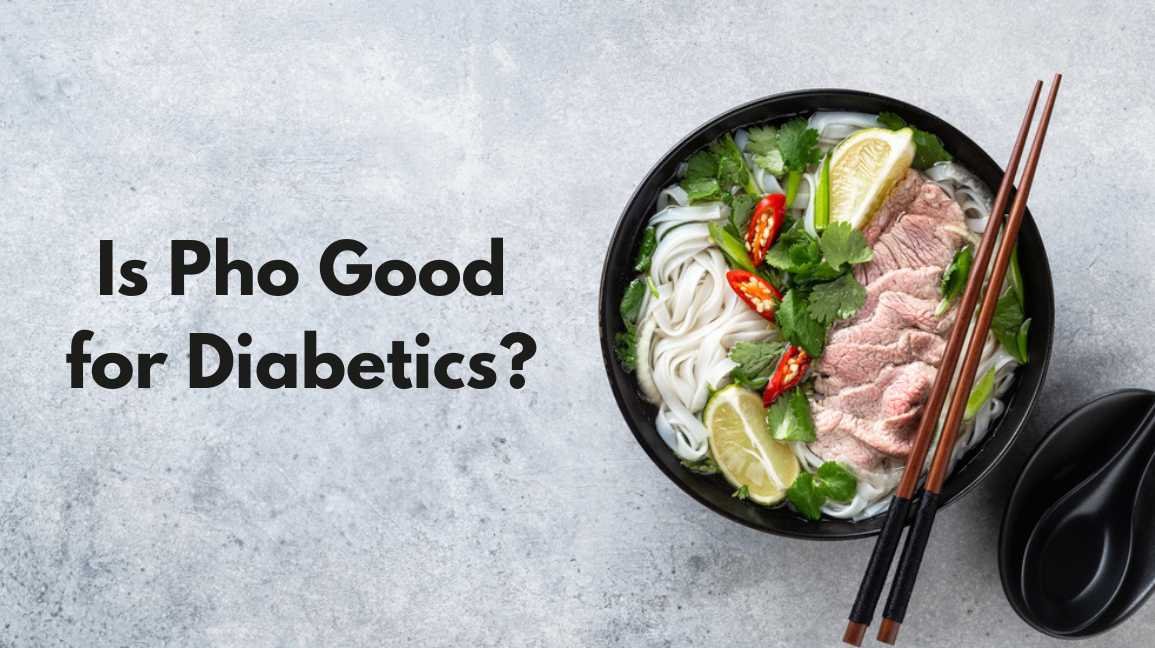 Is Pho Good for Diabetics?