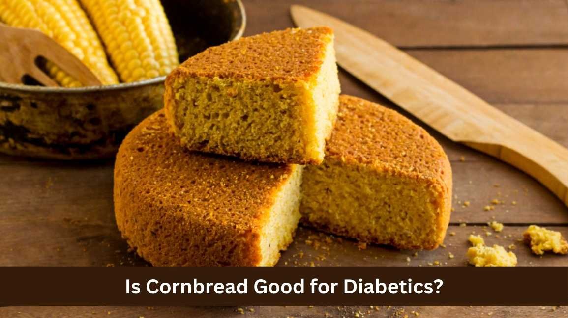 Is Cornbread Good for Diabetics?