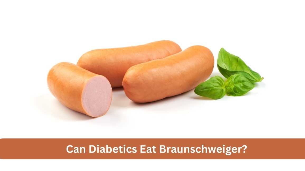 Can Diabetics Eat Braunschweiger