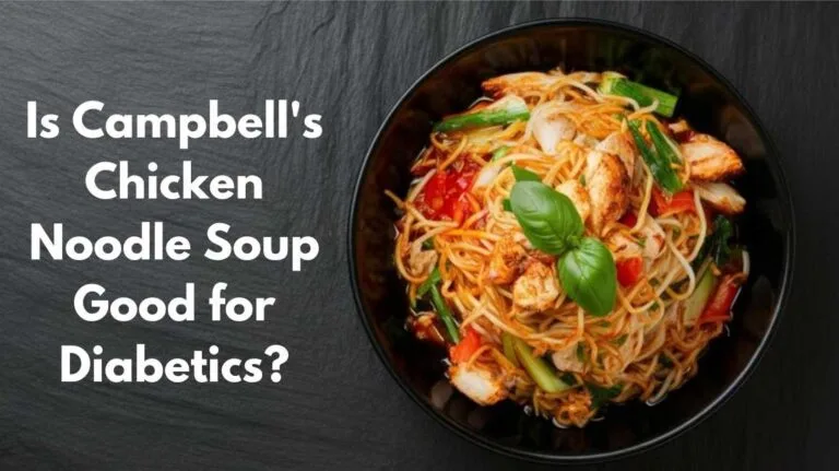 Is Campbell's Chicken Noodle Soup Good for Diabetics